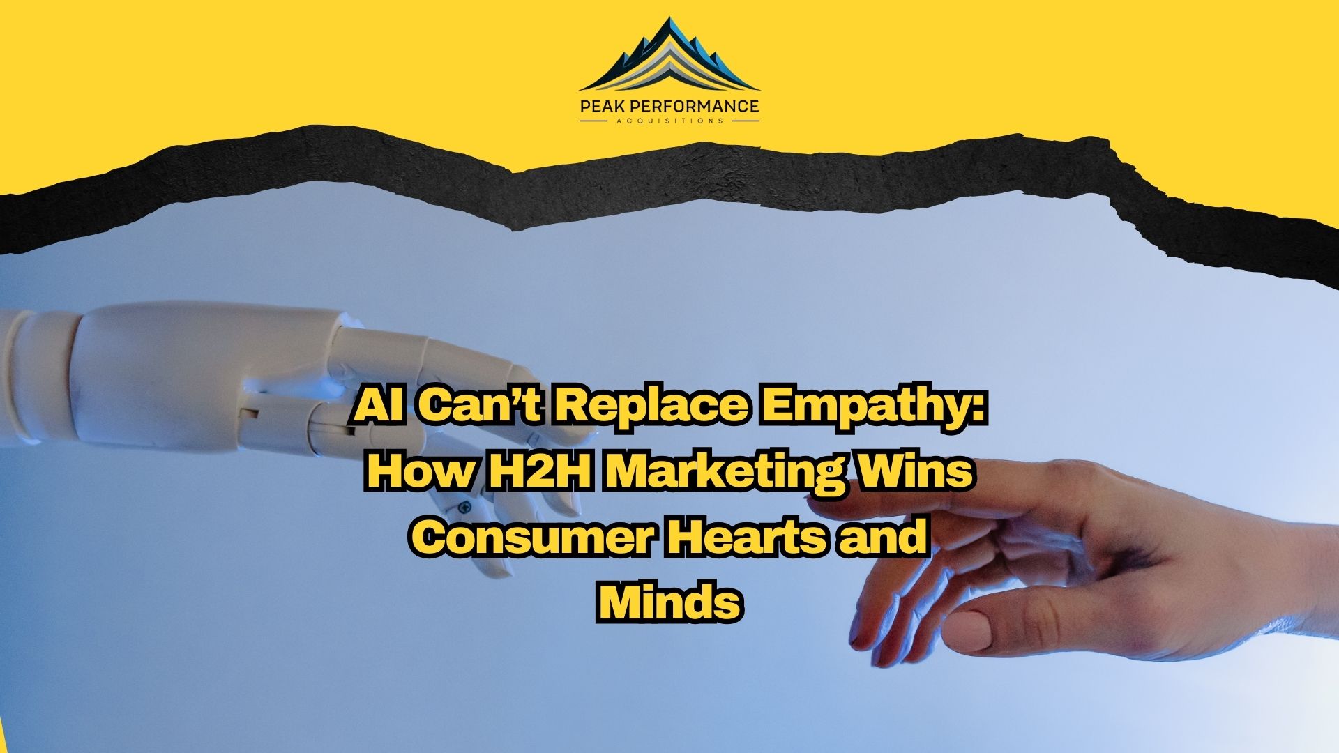 AI Can’t Replace Empathy: How H2H Marketing Wins Consumer Hearts and Minds